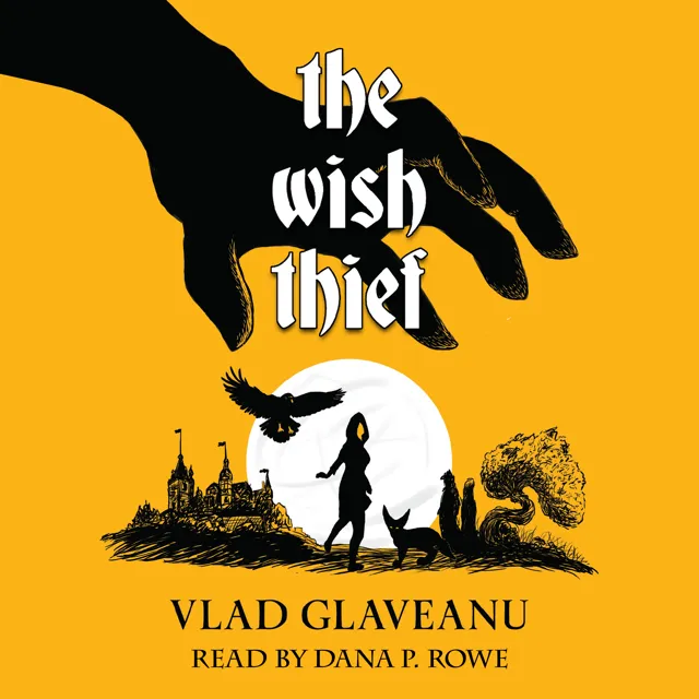 The Wish Thief by Vlad Glaveanu, narrated by Dana P. Rowe
